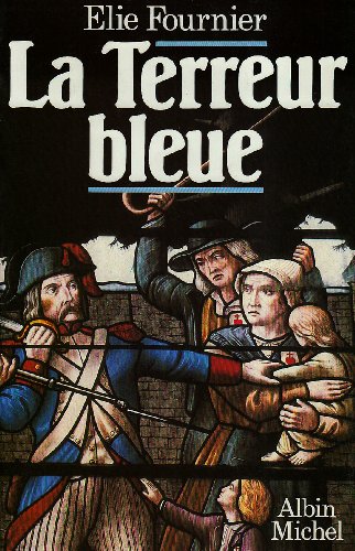 Imagen de archivo de La Terreur bleue : 15 octobre-23 dcembre 1793, la vire de galerne a la venta por Ammareal