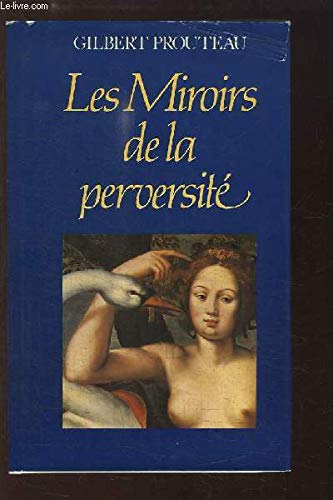 Stock image for Les miroirs de la perversit [Paperback] Prouteau, Gilbert for sale by LIVREAUTRESORSAS
