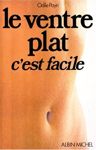 Beispielbild fr Le ventre plat c'est facile. zum Verkauf von Ammareal