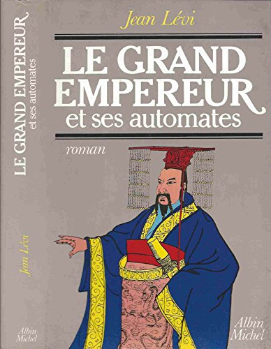 Imagen de archivo de Le Grand Empereur et ses automates a la venta por Ammareal