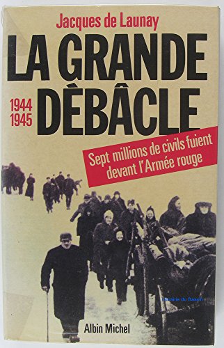 Beispielbild fr La Grande Dbcle, 1944-1945 zum Verkauf von Ammareal