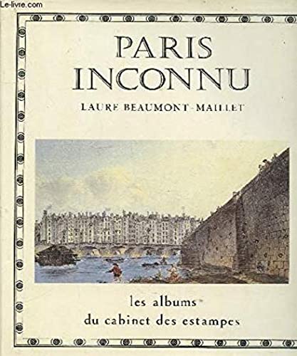 9782226021717: Paris inconnu (Les albums du Cabinet des Estampes de la Bibliothque nationale)