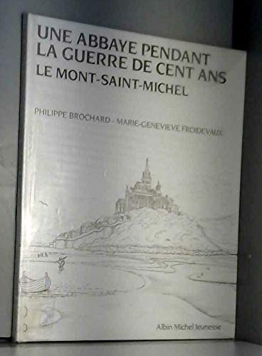 Beispielbild fr Une Abbaye Pendant La Guerre De 100 Ans : Le Mont-saint-michel zum Verkauf von RECYCLIVRE