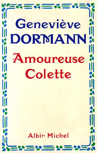9782226021991: Amoureuse Colette: 6000178 (Critiques, Analyses, Biographies Et Histoire Litteraire)
