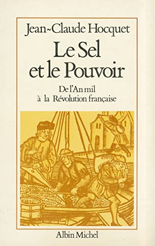 9782226022004: Le sel et le pouvoir: De l'an mil  la Rvolution franaise: 6000244 (Collections Histoire)