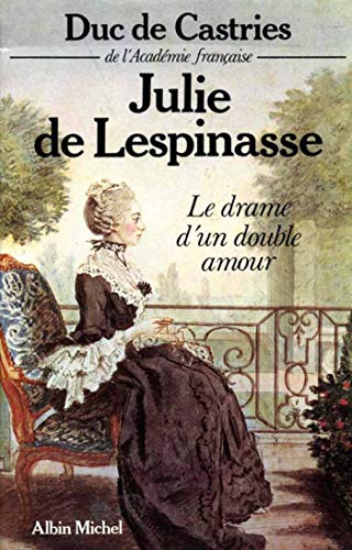 Imagen de archivo de Julie de Lespinasse: Le drame d'un double amour [Paperback] Castries, Duc Ren de a la venta por LIVREAUTRESORSAS