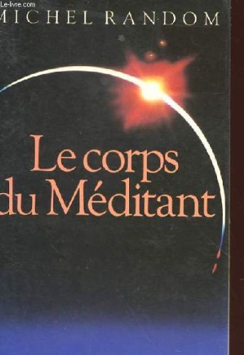 Stock image for Le Corps du m ditant Random, Michel for sale by LIVREAUTRESORSAS