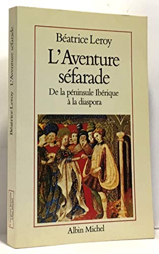 Stock image for L'aventure sefarade : De la peninsule iberique a la diaspora for sale by medimops