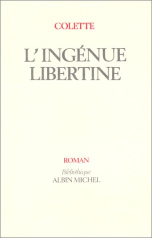 L'IngÃ©nue libertine (A.M. COLL.DIV.) (French Edition) (9782226025135) by Colette