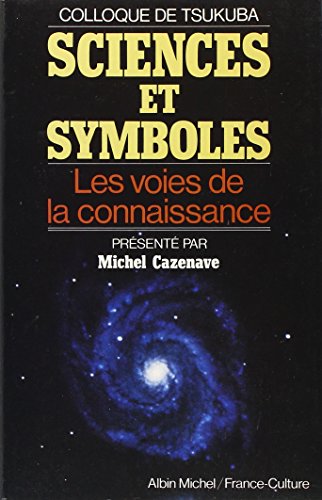 Stock image for Sciences et Symboles : Les Voies de la connaissance [Paperback] Cazenave, Michel for sale by LIVREAUTRESORSAS