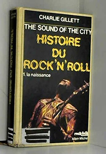 Imagen de archivo de Histoire du rock'n'roll, tome 1 : La Naissance a la venta por medimops