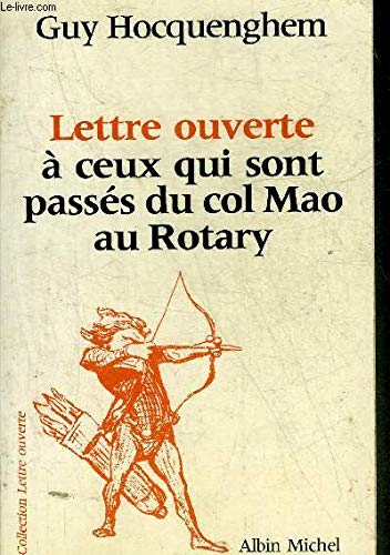 Beispielbild fr Lettre ouverte  ceux qui sont passs du col Mao au Rotary zum Verkauf von GF Books, Inc.