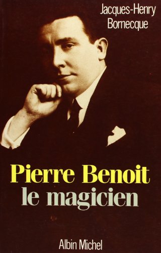 Stock image for Pierre Benoit, le magicien for sale by Chapitre.com : livres et presse ancienne