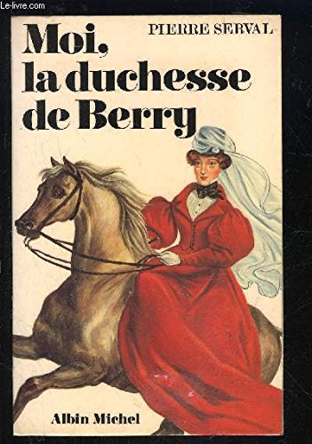 Moi, la duchesse de Berry