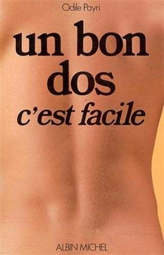 Beispielbild fr Un bon dos, c'est facile zum Verkauf von Des livres et nous