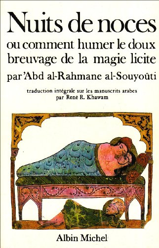 Imagen de archivo de Nuits de noces; ou comment humer le doux breuvage de la magie licite. Traduction integrale sur les manuscrits arabes par Rene R. Khawam a la venta por Hammer Mountain Book Halls, ABAA