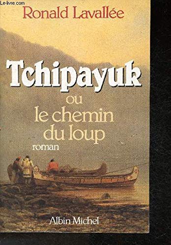 Beispielbild fr Tchipayuk zum Verkauf von A TOUT LIVRE