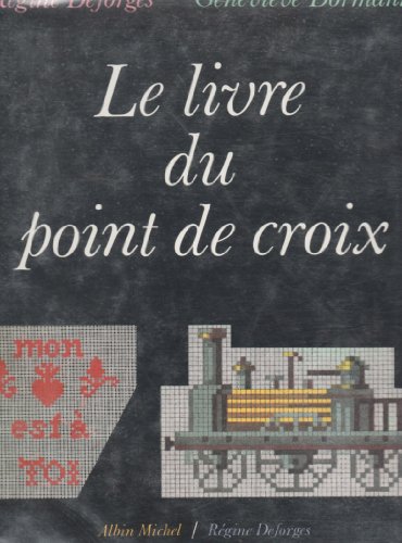 Beispielbild fr Le Livre du Point de Croix (Hors Collection) zum Verkauf von HPB-Ruby