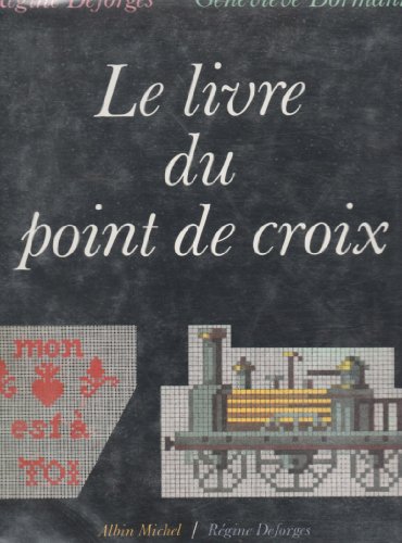 Imagen de archivo de Le Livre du Point de Croix (Hors Collection) a la venta por HPB-Ruby