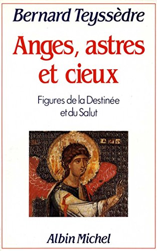Anges, Astres et Cieux (A.M. VOIE ABAND) (9782226027955) by Bernard Teyssedre