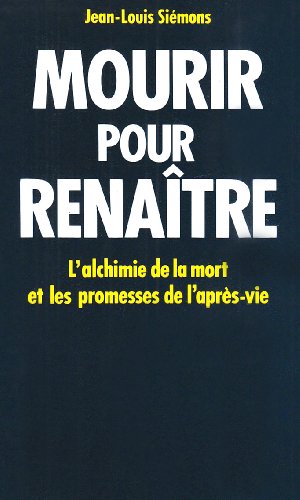 9782226028372: Mourir Pour Renaitre: L'alchimie de la mort et les promesses de l'aprs-vie