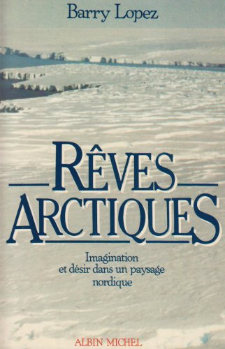 Stock image for RÃªves arctiques: Imagination et dÃ sir dans un paysage nordique (A.M. POESIE HC) (French Edition) for sale by Discover Books