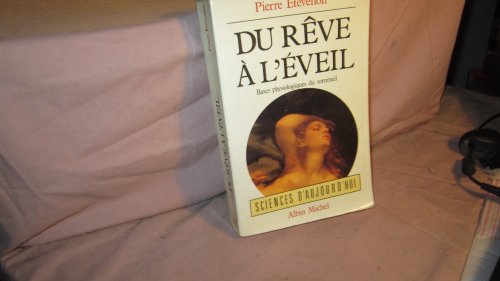 DU REVE A L'EVEIL. BASES PHYSIOLOGIQUES DU SOMMEIL