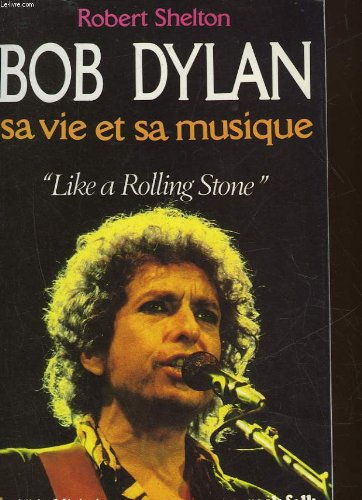 Beispielbild fr Bob Dylan sa vie et sa musique.Like a Rolling Stone zum Verkauf von Ammareal