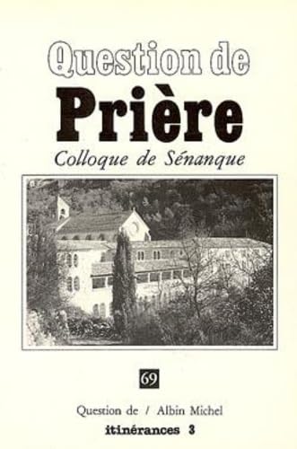 Stock image for Question De , Spiritualite - Tradition - Litterature. Numero Hors-Serie 69 -1987 -Colloque de Senanque - Priere. for sale by Books+