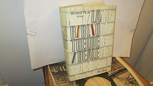 Beispielbild fr Bernard Pivot Presente; La Bibliotheque Ideale - Nouvell Edition zum Verkauf von GF Books, Inc.