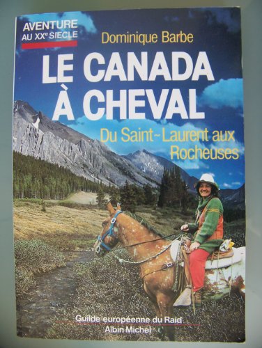 Stock image for Le Canada  cheval - du Saint Laurent aux Rocheuses for sale by Ammareal