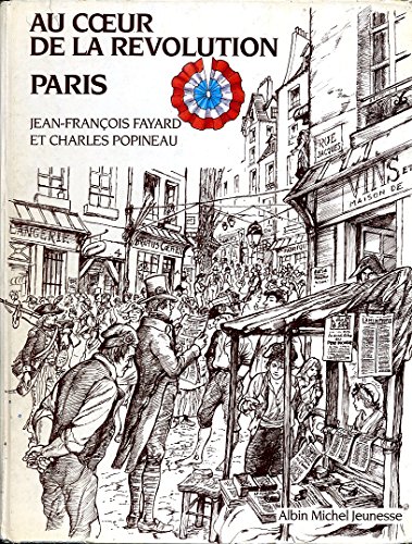 Stock image for Au c ur de la Rvolution de Paris. Collection : Un lieu, des hommes, une histoire. for sale by AUSONE