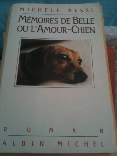 Stock image for Mmoires de Belle ou l'Amour-chien for sale by Chapitre.com : livres et presse ancienne