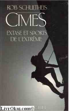 Beispielbild fr Cimes : Extase Et Sports De L'extrme zum Verkauf von RECYCLIVRE