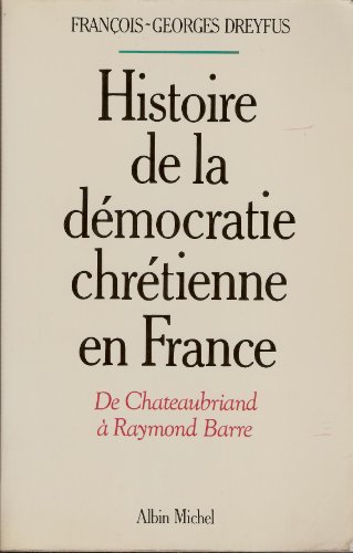 Imagen de archivo de Histoire de la dmocratie-chrtienne en France. De Chateaubriand  Raymond Barre a la venta por medimops