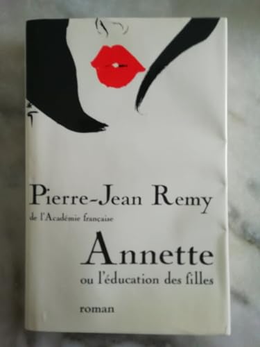 Beispielbild fr Annette, ou, L'ducation des filles zum Verkauf von Librairie Th  la page