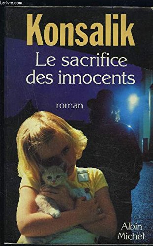 Stock image for Le sacrifice des innocents [Broch] Konsalik, Heinz G. et Mzeray, Louis for sale by BIBLIO-NET