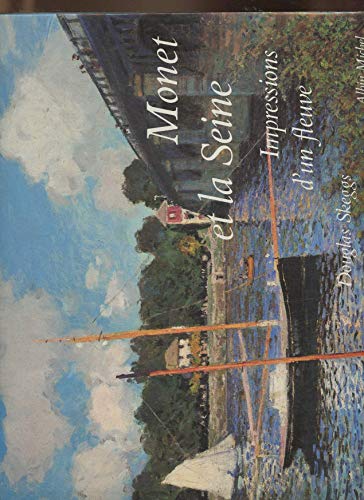 Beispielbild fr Monet et la Seine : Impressions d'un fleuve zum Verkauf von Ammareal