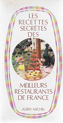 9782226034953: Recettes Secretes Des Meilleurs Restaurants de France (Les) (Cuisine - Gastronomie - Vin) (French Edition)