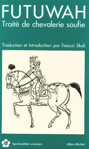 Stock image for Futuwah : Trait de la chevalerie Soufie for sale by GF Books, Inc.