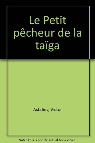 Le petit pÃªcheur de la taÃ¯ga (9782226035905) by Victor Astafiev