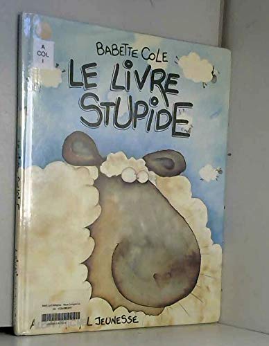 Le livre stupide (9782226035998) by Unknown Author