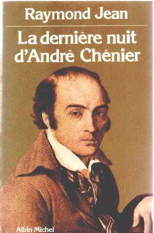 La derniÃ¨re nuit d'AndrÃ© ChÃ©nier (A.M. VOIE ABAND) (9782226036100) by Jean, Raymond