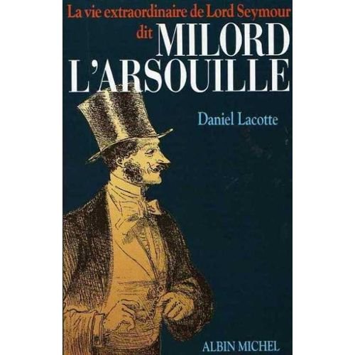 9782226036445: La vie extraordinaire de Lord Seymour, dit Milord l'Arsouille