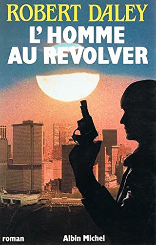 L'homme au revolver (9782226036513) by DALEY ROBERT