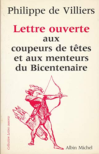 Beispielbild fr Lettre ouverte aux coupeurs de tetes et aux menteurs du bicentenaire (Collection Lettre ouverte) (French Edition) zum Verkauf von Better World Books