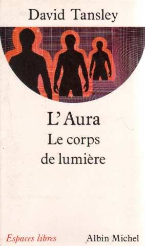 Beispielbild fr L'Aura : Le corps de lumire zum Verkauf von Ammareal