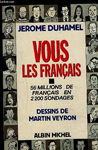 Beispielbild fr Vous les Franais : 56 millions de Franais en 2200 sondages zum Verkauf von Tamery