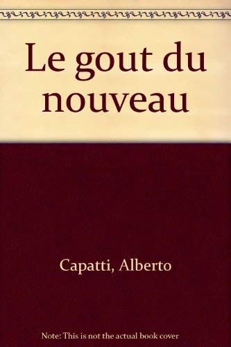 Beispielbild fr Le gou^t du nouveau: Origines de la modernite alimentaire (A.M. VOIE ABAND) (French Edition) zum Verkauf von Books From California