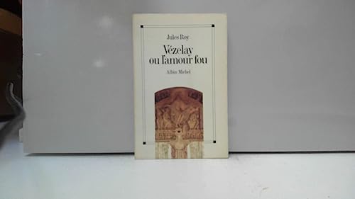 Beispielbild fr Vzelay ou l'Amour fou zum Verkauf von Ammareal